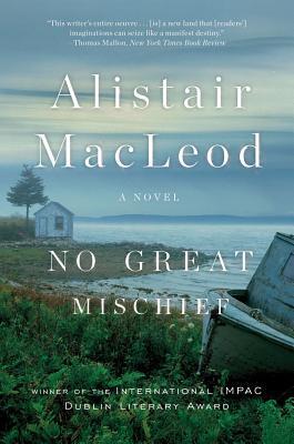Image is book cover of No Great Mischief by Alistair MacLeod