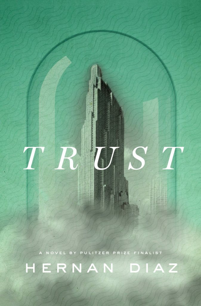 Image is book cover of Trust by Hernan Diaz