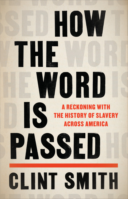 Image is book cover for How the Word Is Passed by Clint Smith
